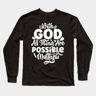 With God All Things Are Possible Matthew 19:26 Bible Verse Long Sleeve T-Shirt